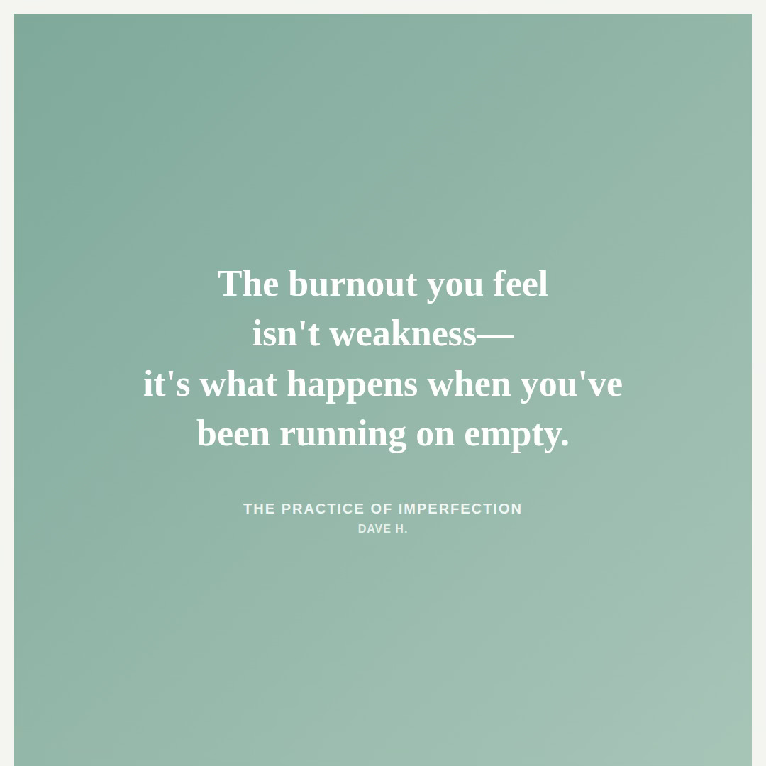 The burnout you feel isn't weakness it's what happens when you've been running on empty.